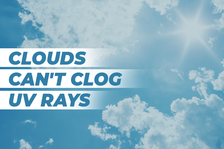 Clouds Can't Clog UV Rays